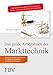 Das große Arbeitsbuch der Markttechnik: Mach die Suche nach deinem Handelsstil zu deinem persönlichen Projekt!