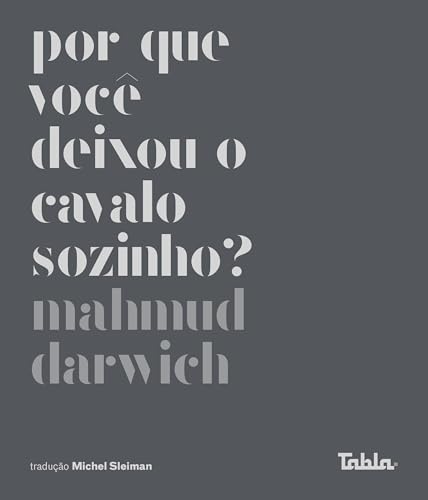 Por que Você Deixou o Cavalo Sozinho?