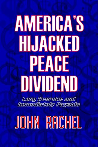 America's Hijacked Peace Dividend: Long Overdue and Immediately Payable