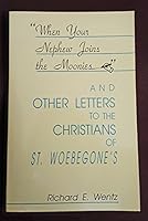 When Your Nephew Joins the Moonies: And Other Letters to the Christians of St. Woebegone's 1561010154 Book Cover