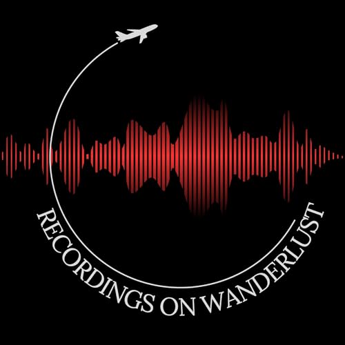 Recordings On Wanderlust Podcast Por Recordings On Wanderlust arte de portada