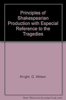 Hardcover Principles of Shakespearian Production with Especial Reference to the Tragedies Book