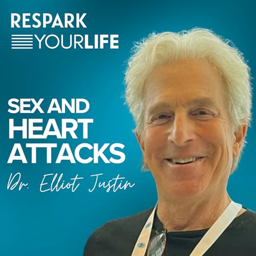 EP353: Dr. Elliot Justin - Sex and Heart Attacks