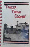Trailer Trash Cookin' B000E0E46W Book Cover