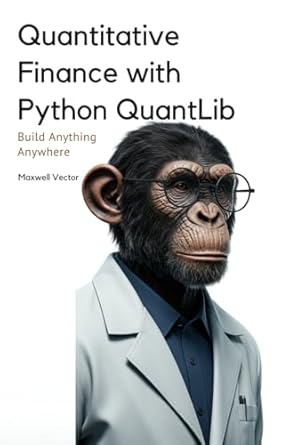 Amazon.com: Quantitative Finance with Python QuantLib (Build Anything ...