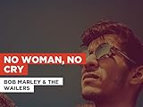  No Woman, No Cry im Stil von Bob Marley & The Wailers