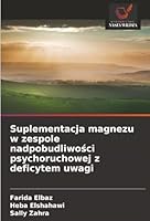 Suplementacja magnezu w zespole nadpobudliwosci psychoruchowej z deficytem uwagi (Polish Edition) 6203895482 Book Cover