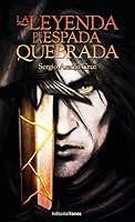 La leyenda de la espada quebrada 8494838385 Book Cover