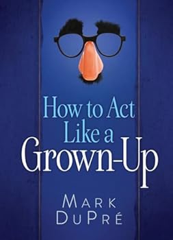 Hardcover How to Act Like a Grown-Up Book