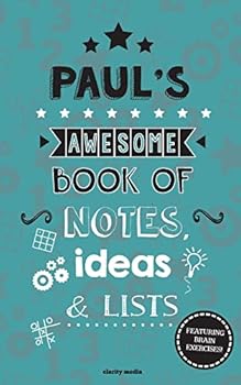 Paperback Paul's Awesome Book Of Notes, Lists & Ideas: Featuring brain exercises! Book