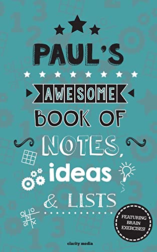 Paul's Awesome Book Of Notes, Lists & Ideas: Featuring brain exercises!