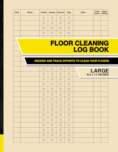 Floor Cleaning Log Book: Record and Track Efforts to Clean