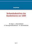 Verbandsabzeichen des Bundesheeres vor 1989: III. Korps - I. Panzerdivision - II. Panzergrenadierdivision - III. Panzerdivision