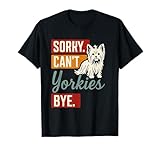 Photo Gallery yorkie dog funny sorry can t bye yorkshire terrier proprietario maglietta Photo Gallery yorkie dog funny sorry can t bye yorkshire terrier proprietario maglietta