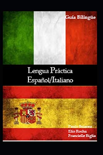 Lengua Práctica: Español/Italiano: guía bilingue (Spanish Edition)