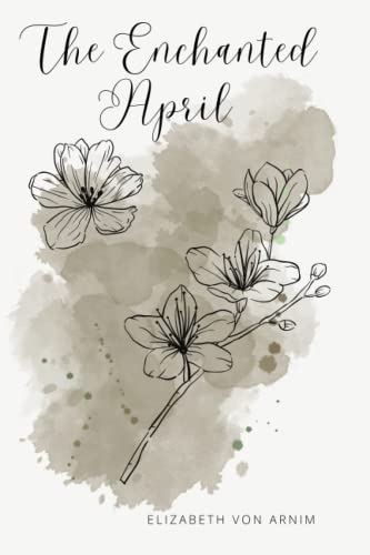 The Enchanted April: Classic Best Seller | Pape... B0BXNF2HKS Book Cover