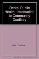 Dental public health: An introduction to community dentistry 0723603510 Book Cover