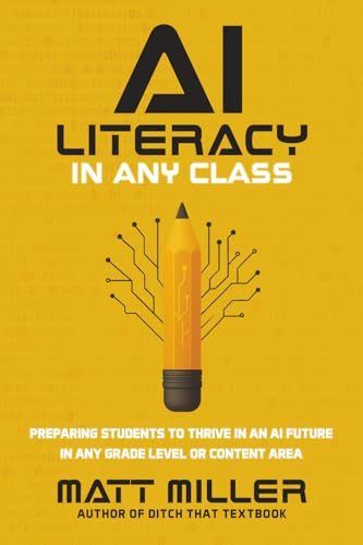 For the stories not yet told 12 AI Literacy in Any Class: Preparing Students to Thrive in an AI F...