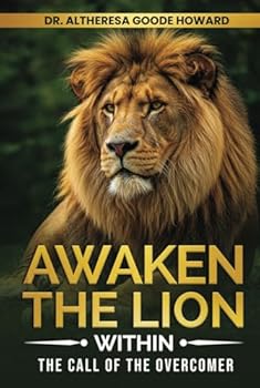 Awaken the Lion Within: The Call of the Overcomer