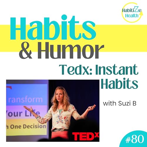 80. TEDx Talk: Instant Habits: How to change your life with ONE Decision