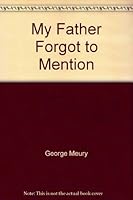 My Father Forgot to Mention . . . 080624951X Book Cover