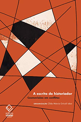 A escrita do historiador: Cosmovisões em conflitos
