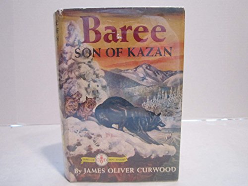 Baree Son of Kazan B0006AHTGC Book Cover