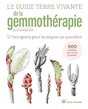  Le Guide Terre vivante de la gemmothérapie: 57 bourgeons pour se soigner au quotidien