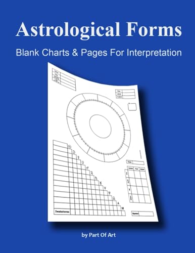Astrological Forms-Blank Charts & Pages For Interpretation: Time-Saving Forms In