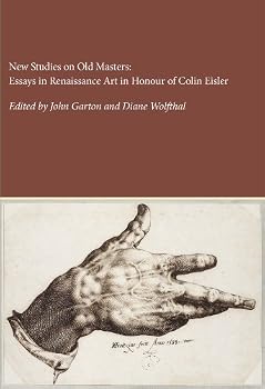 New Studies on Old Masters: Essays in Renaissance Art in Honour of Colin Eisler