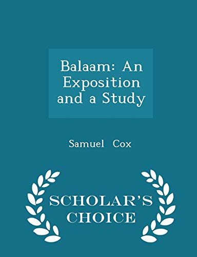 Balaam: An Exposition and a Study - Scholar's C... 1297248996 Book Cover