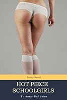 Hot Piece Schoolgirls: Erotic Novel 1720607095 Book Cover