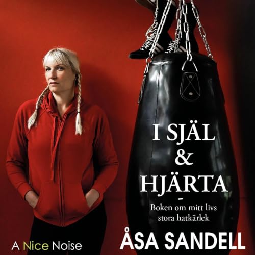 『I sj&auml;l och hj&auml;rta Boken om mitt livs hatk&auml;rlek』のカバーアート