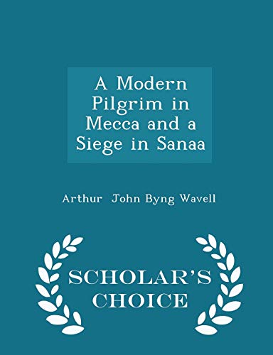 A Modern Pilgrim in Mecca and a Siege in Sanaa ... 1296467708 Book Cover