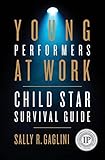 Young Performers at Work: Child Star Survival Guide