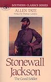 Stonewall Jackson: The Good Soldier (Southern Classics Series)