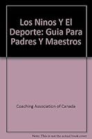 Los Ninos Y El Deporte: Guia Para Padres Y Maestros 9706435646 Book Cover