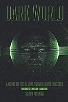 Dark World: Mobile Location : A Guide to the Global Surveillance Industry 1099782716 Book Cover