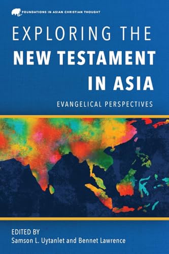 Exploring the New Testament in Asia: Evangelical Perspectives (Foundations in