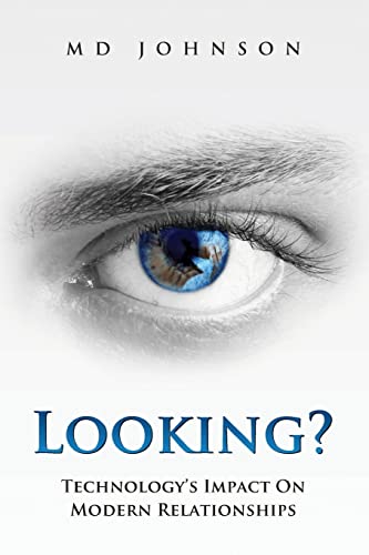 Looking?: Technology's Impact on Modern Relationships