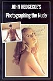 John Hedgecoe's Photographing the Nude - John Hedgecoe 