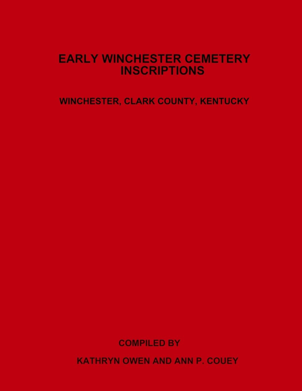 Early Winchester Cemetery Inscriptions, Winchester, Clark County, Kentucky