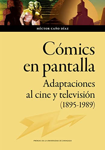 Cómics en pantalla: Adaptaciones al cine y televisión (1895-1989): 175 (Humanidades)
