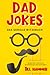 Dad Jokes: Das geniale Witzebuch - Die besten Flachwitze, Scherzfragen und Wortspiele