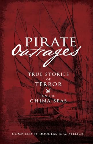 Buy Pirate Outrages: True Stories of Terror on the China Seas — BookShops.in