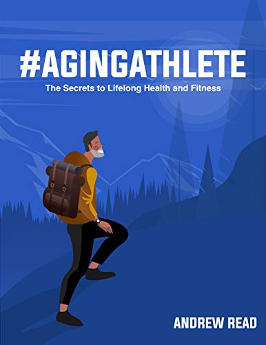 #agingathlete: The Secrets to Lifelong Health and Fitness (English Edi