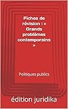  Fiches de révision : « Grands problèmes contemporains »: Politiques publics