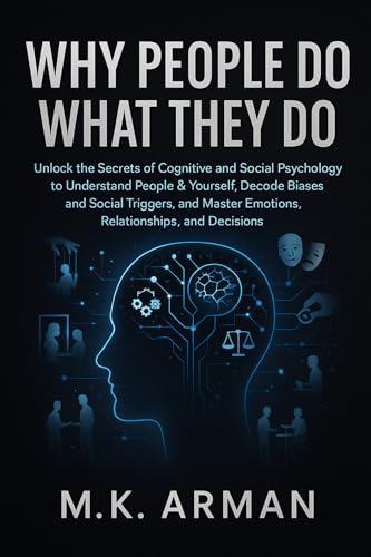 Why People Do What They Do: Unlock the Secrets of