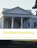 Scotland my story: my memoirs (my life) (Volume 13)