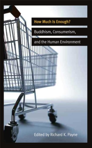How Much Is Enough?: Buddhism, Consumerism, And The Human Environment (English Edition)